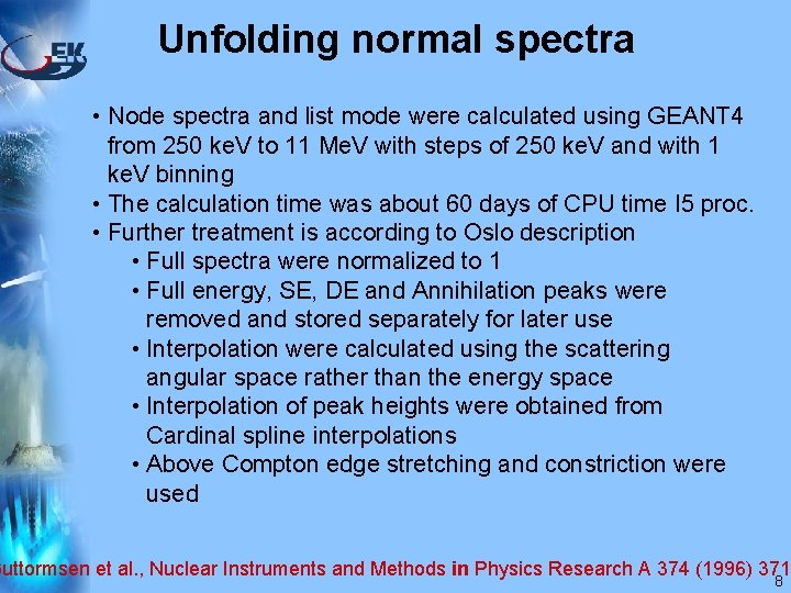 Unfolding normal spectra • Node spectra and list mode were calculated using GEANT 4