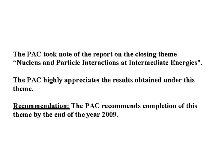 The PAC took note of the report on the closing theme “Nucleus and Particle