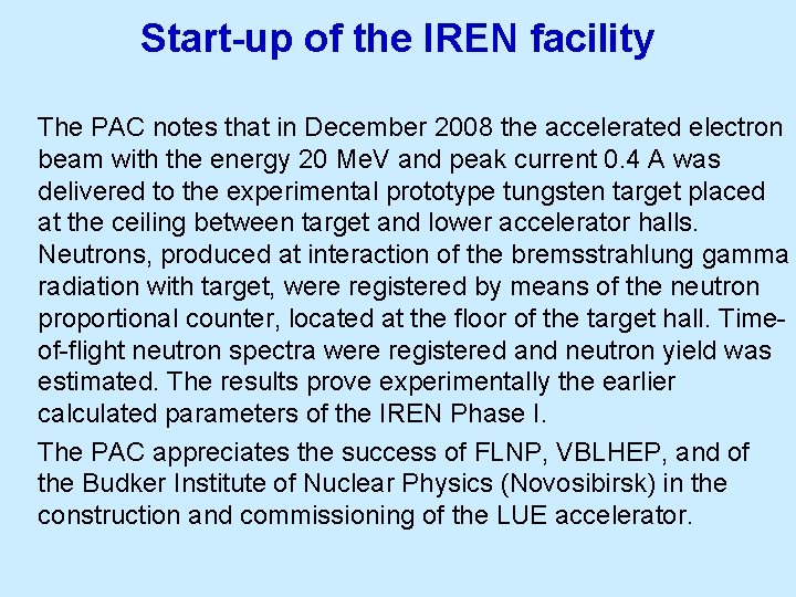 Start-up of the IREN facility The PAC notes that in December 2008 the accelerated