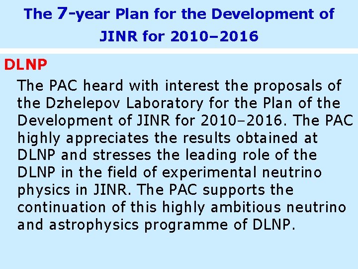 The 7 -year Plan for the Development of JINR for 2010– 2016 DLNP The