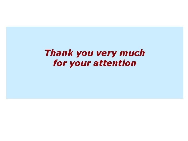 Thank you very much for your attention 