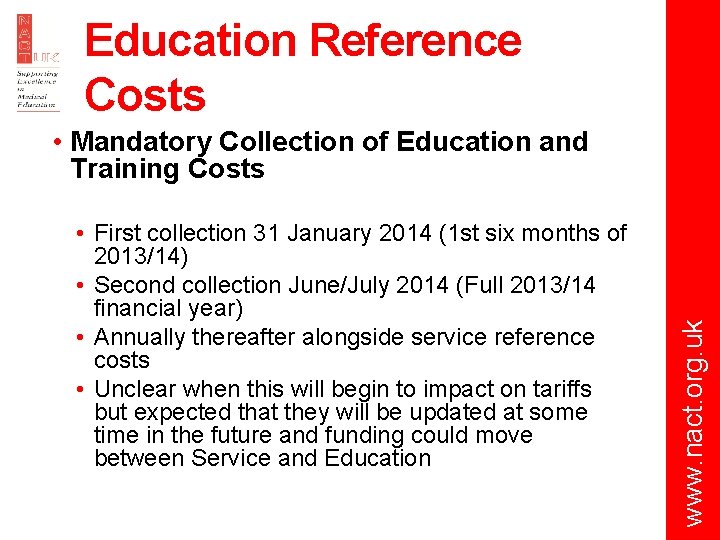 Education Reference Costs • First collection 31 January 2014 (1 st six months of