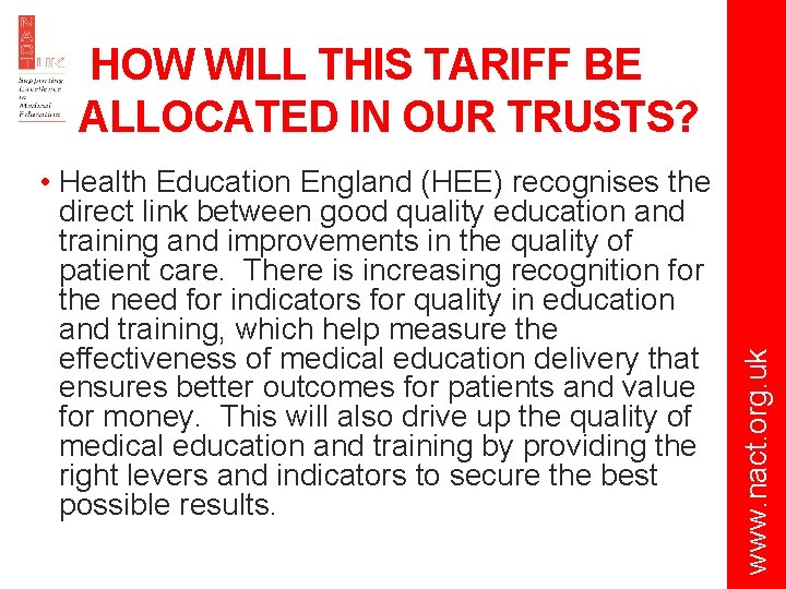  • Health Education England (HEE) recognises the direct link between good quality education