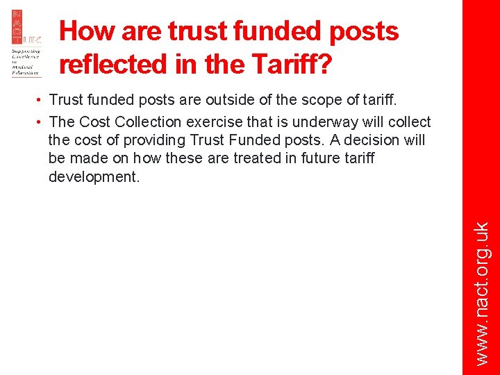 How are trust funded posts reflected in the Tariff? www. nact. org. uk •