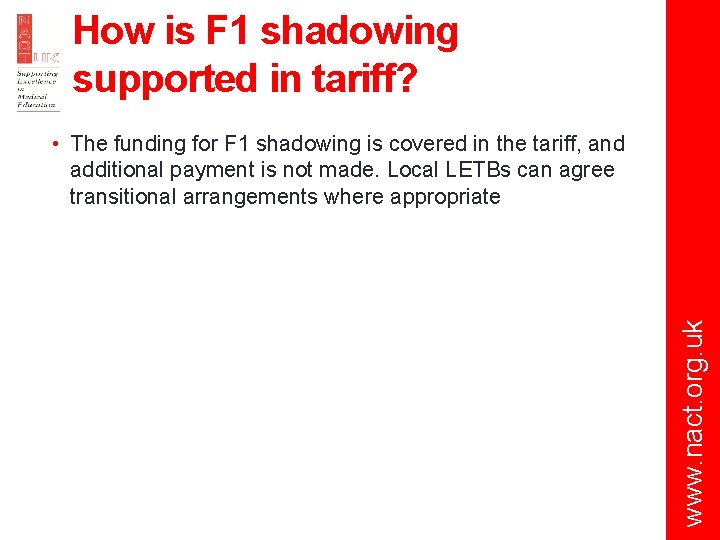How is F 1 shadowing supported in tariff? www. nact. org. uk • The