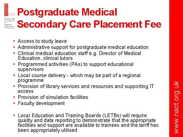  • Access to study leave • Administrative support for postgraduate medical education •