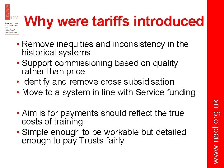 Why were tariffs introduced • Aim is for payments should reflect the true costs