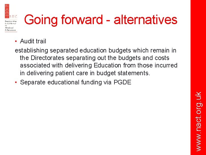 Going forward - alternatives www. nact. org. uk • Audit trail establishing separated education