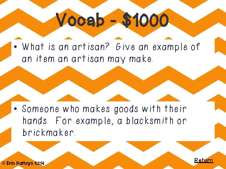 Vocab - $1000 • What is an artisan? Give an example of an item