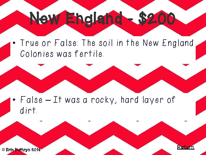 New England - $200 • True or False: The soil in the New England