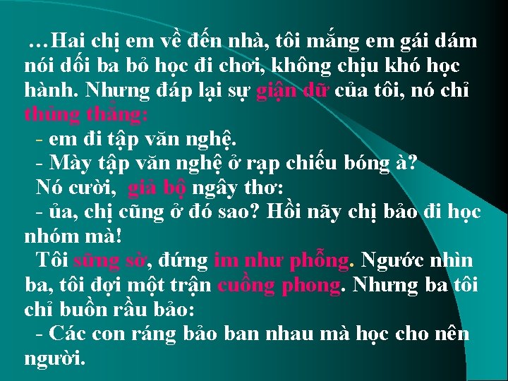 …Hai chị em về đến nhà, tôi mắng em gái dám nói dối ba