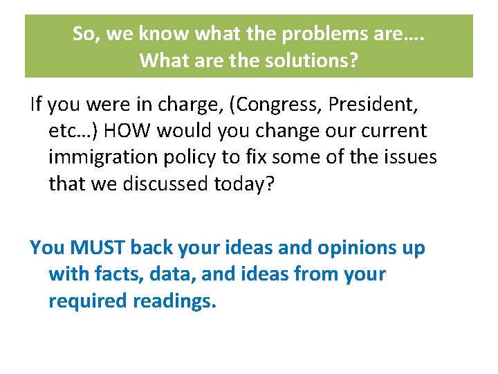 So, we know what the problems are…. What are the solutions? If you were