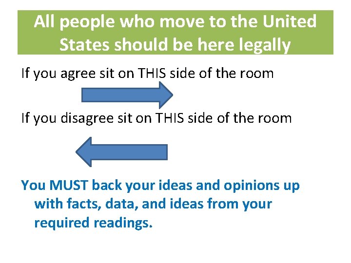 All people who move to the United States should be here legally If you