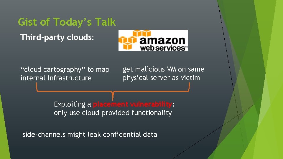Gist of Today’s Talk Third-party clouds: “cloud cartography” to map internal Infrastructure get malicious