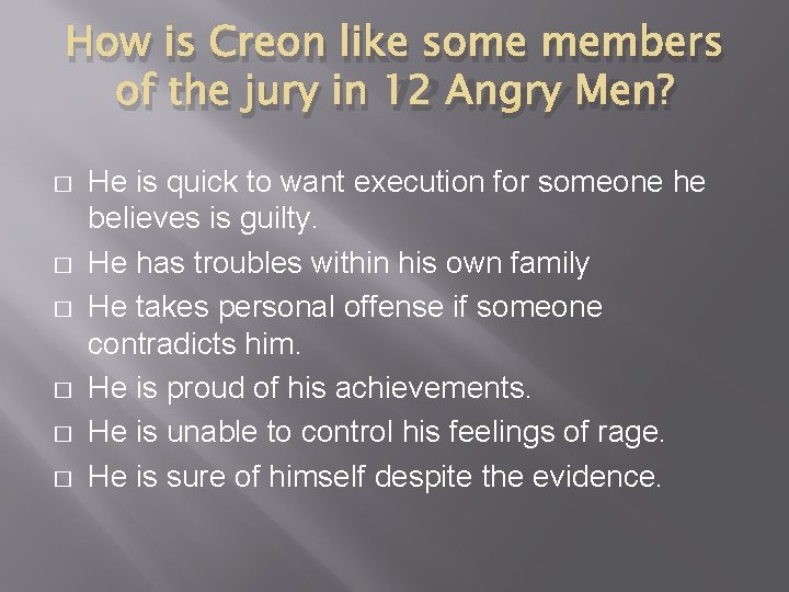 How is Creon like some members of the jury in 12 Angry Men? �