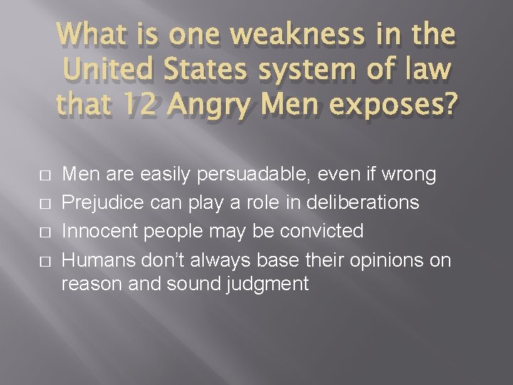 What is one weakness in the United States system of law that 12 Angry