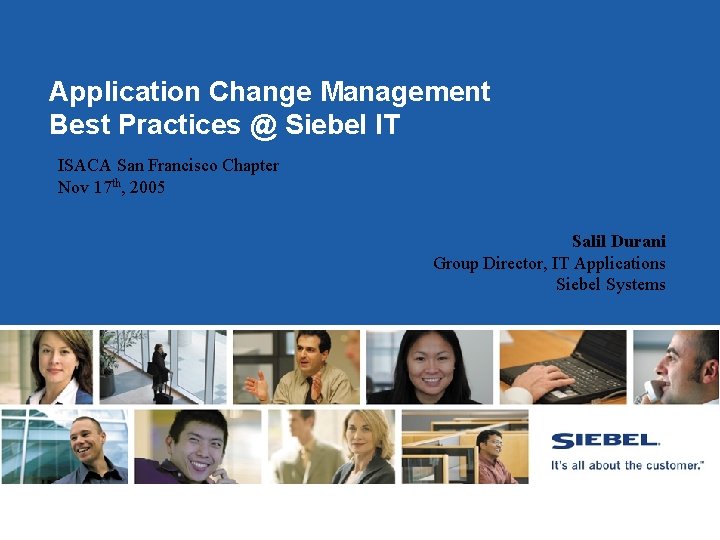 Application Change Management Best Practices @ Siebel IT ISACA San Francisco Chapter Nov 17