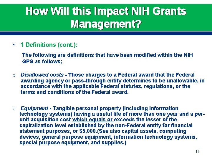 How Will this Impact NIH Grants Management? • 1 Definitions (cont. ): The following