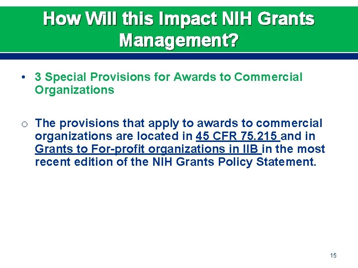 How Will this Impact NIH Grants Management? • 3 Special Provisions for Awards to