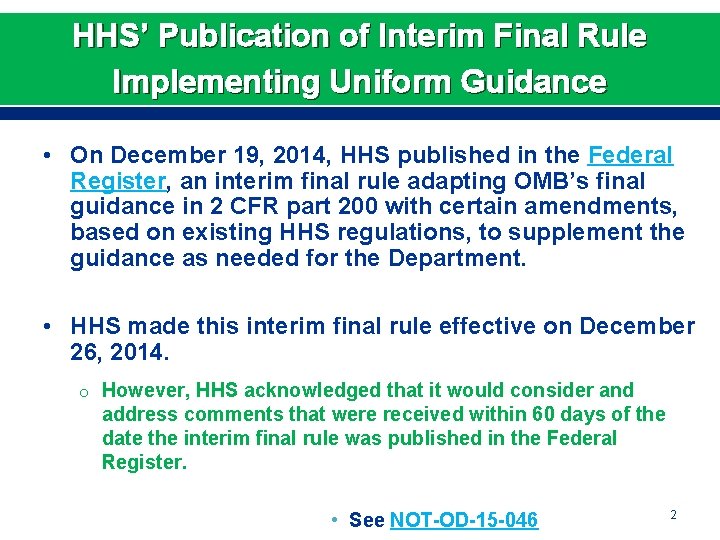 HHS’ Publication of Interim Final Rule Implementing Uniform Guidance • On December 19, 2014,