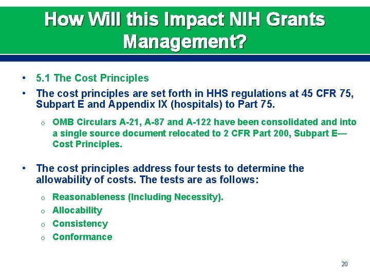 How Will this Impact NIH Grants Management? • 5. 1 The Cost Principles •