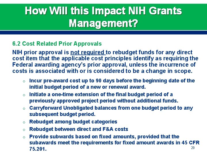 How Will this Impact NIH Grants Management? 6. 2 Cost Related Prior Approvals NIH