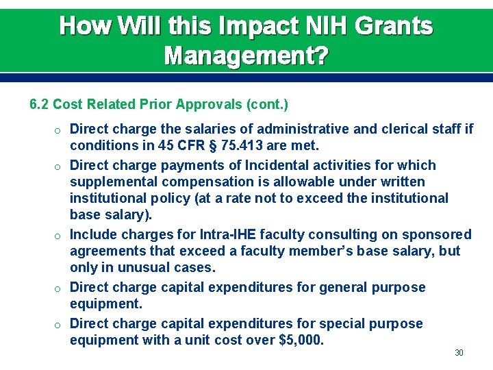 How Will this Impact NIH Grants Management? 6. 2 Cost Related Prior Approvals (cont.