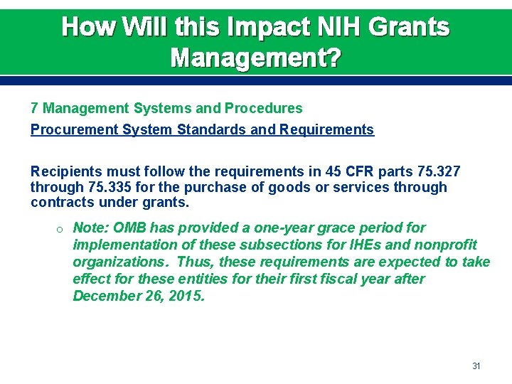 How Will this Impact NIH Grants Management? 7 Management Systems and Procedures Procurement System
