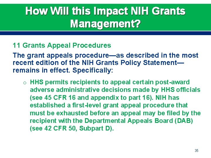 How Will this Impact NIH Grants Management? 11 Grants Appeal Procedures The grant appeals