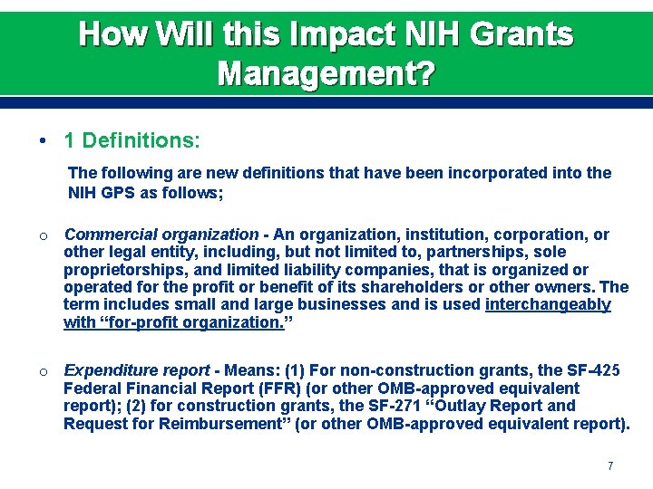 How Will this Impact NIH Grants Management? • 1 Definitions: The following are new