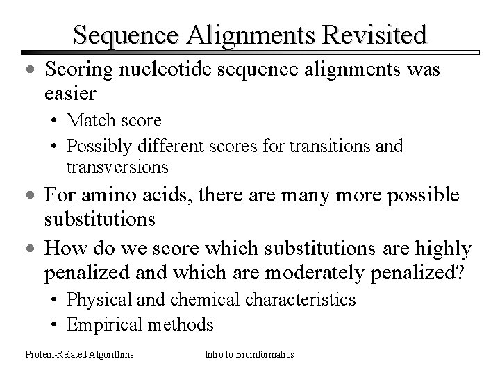 Sequence Alignments Revisited · Scoring nucleotide sequence alignments was easier • Match score •