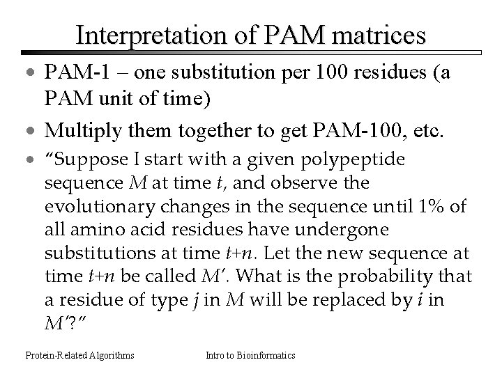 Interpretation of PAM matrices · PAM-1 – one substitution per 100 residues (a PAM