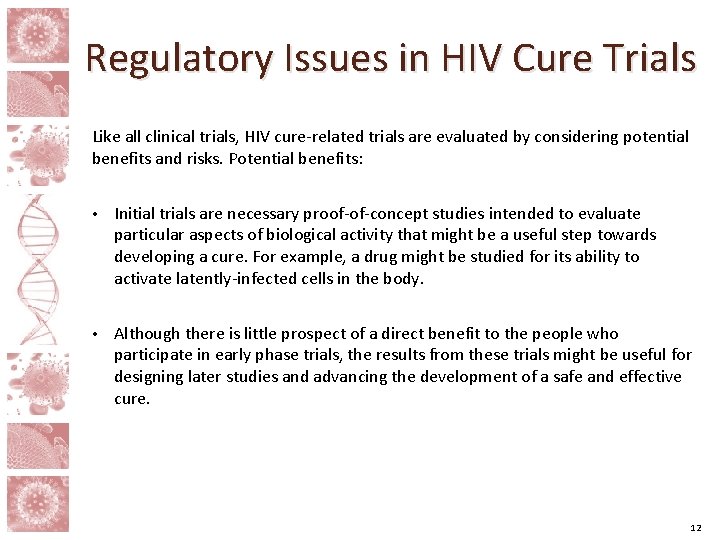 Regulatory Issues in HIV Cure Trials Like all clinical trials, HIV cure-related trials are