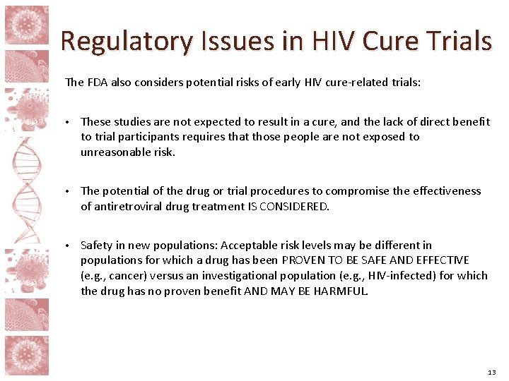 Regulatory Issues in HIV Cure Trials The FDA also considers potential risks of early