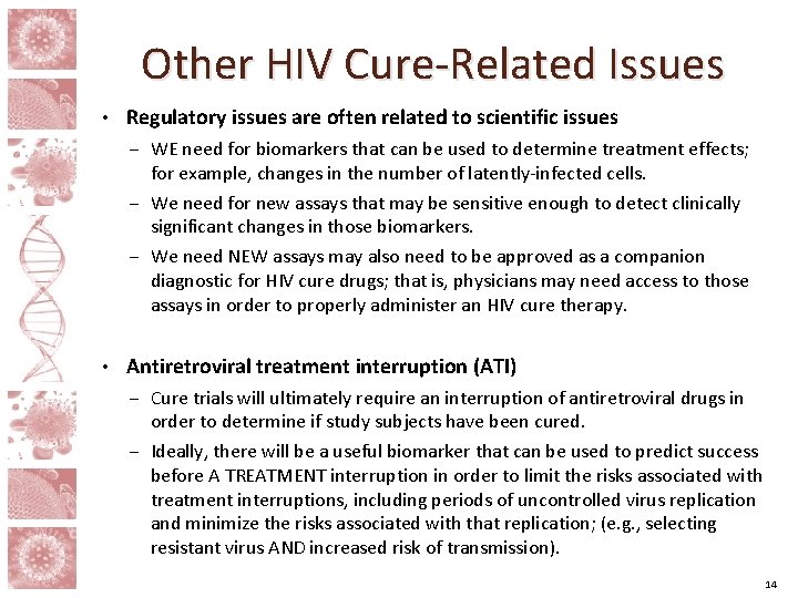 Other HIV Cure-Related Issues • Regulatory issues are often related to scientific issues ‒