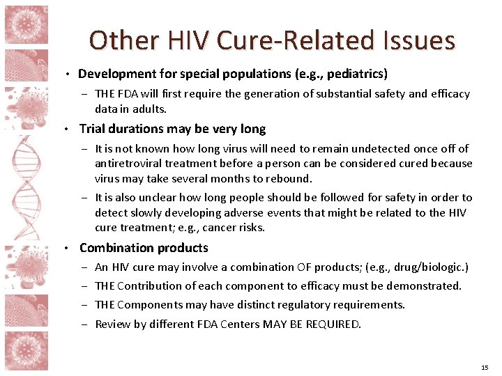 Other HIV Cure-Related Issues • Development for special populations (e. g. , pediatrics) ‒