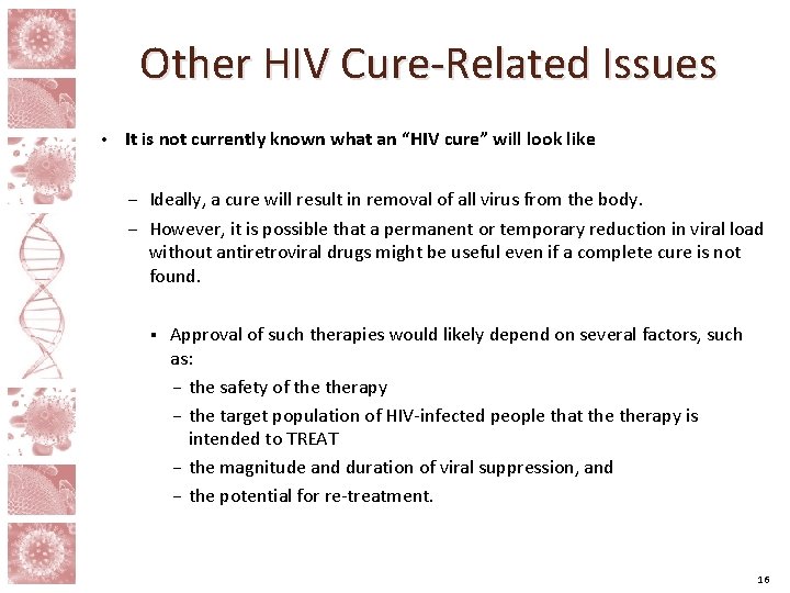 Other HIV Cure-Related Issues • It is not currently known what an “HIV cure”