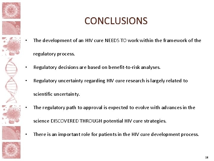 CONCLUSIONS • The development of an HIV cure NEEDS TO work within the framework