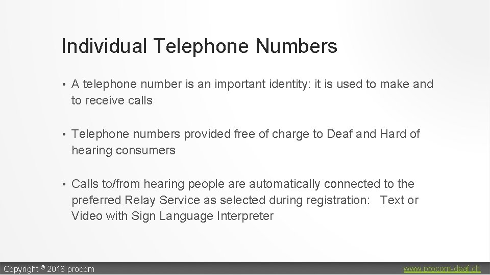 Individual Telephone Numbers • A telephone number is an important identity: it is used