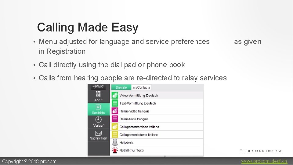 Calling Made Easy • Menu adjusted for language and service preferences in Registration •