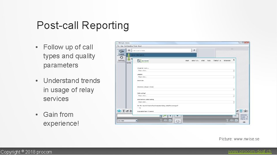 Post-call Reporting • Follow up of call types and quality parameters • Understand trends