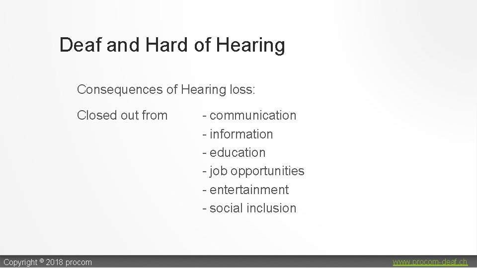 Deaf and Hard of Hearing Consequences of Hearing loss: Closed out from Copyright ©