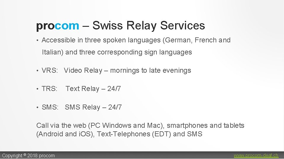 procom – Swiss Relay Services • Accessible in three spoken languages (German, French and