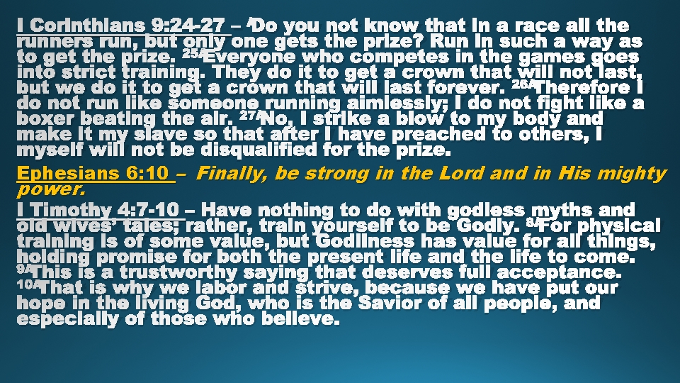 I Corinthians 9: 24 -27 – Do you not know that in a race