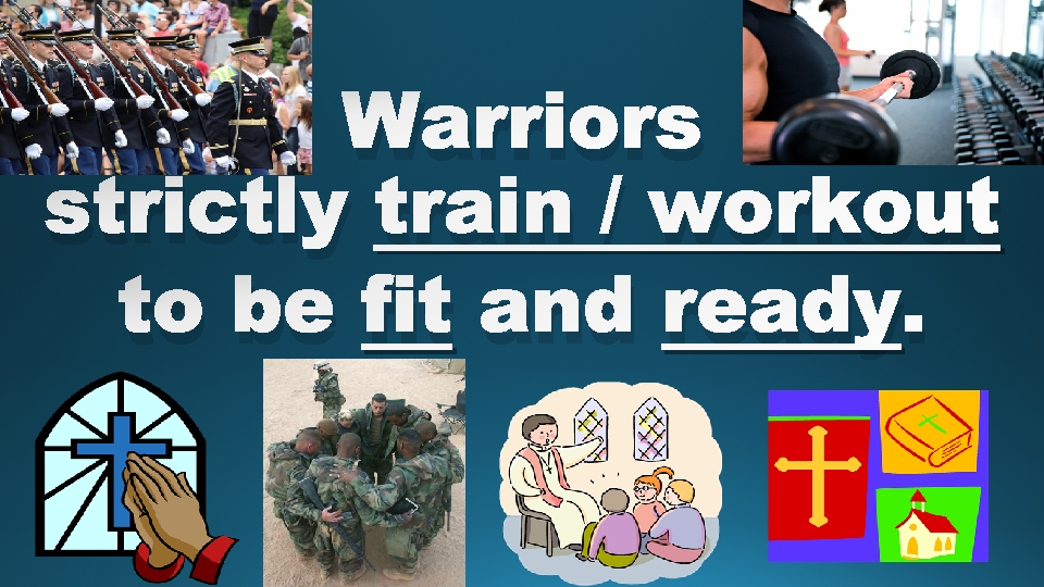 Warriors strictly train / workout to be fit and ready. 