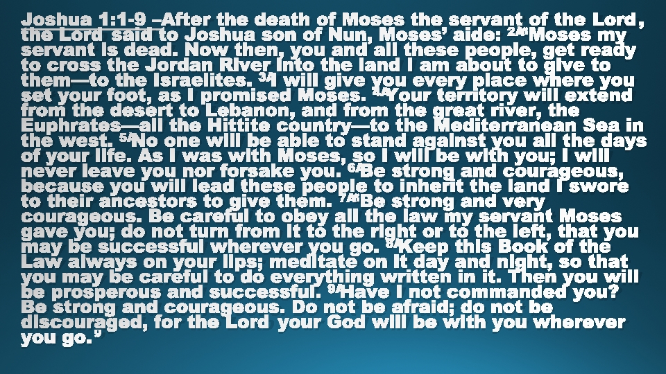 After the death of Moses the servant of the LORD, 2 the LORD said