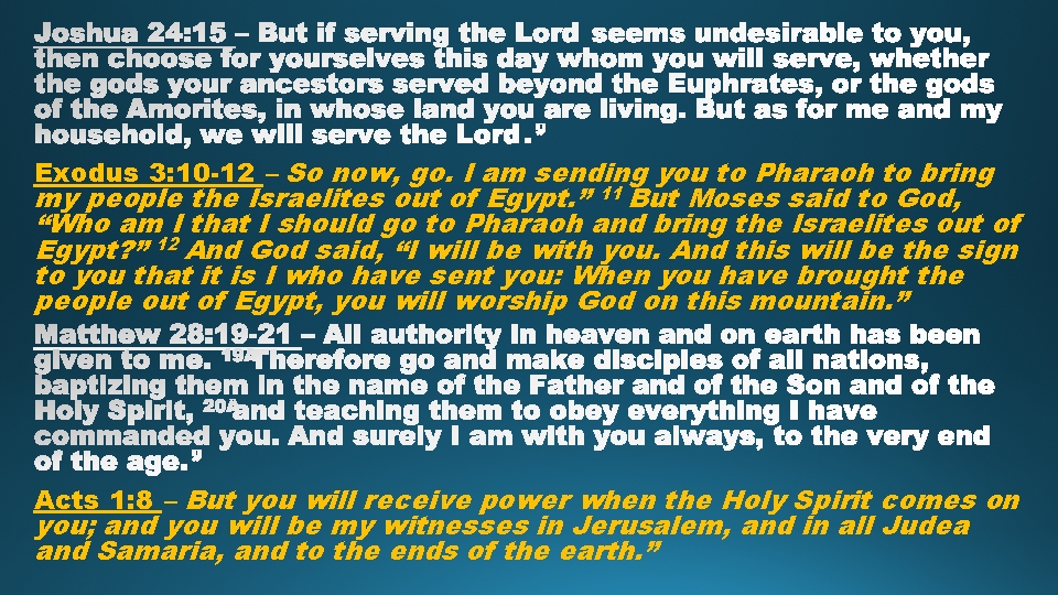 Exodus 3: 10 -12 – So now, go. I am sending you to Pharaoh