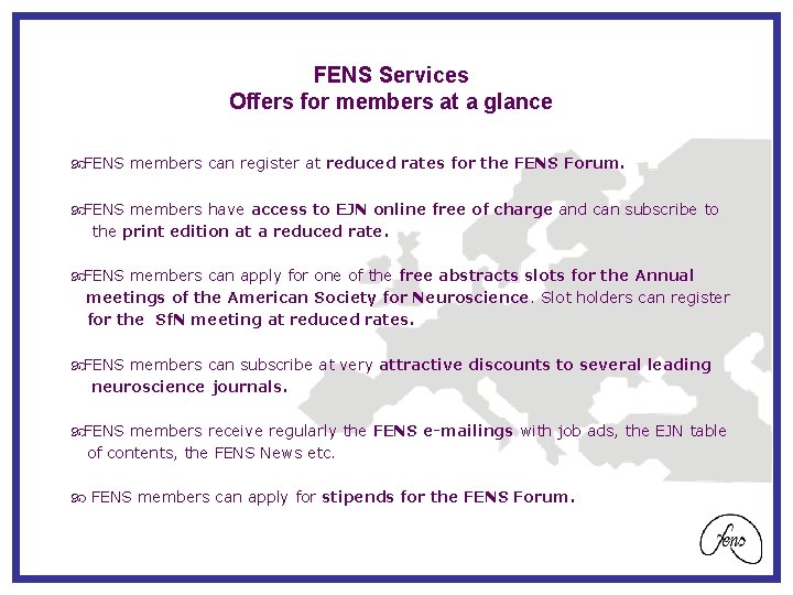 FENS Services Offers for members at a glance FENS members can register at reduced