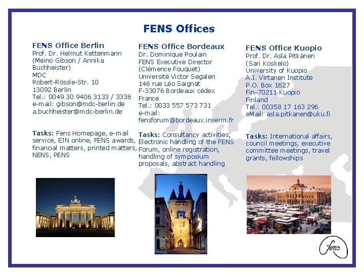 FENS Offices FENS Office Berlin Prof. Dr. Helmut Kettenmann (Meino Gibson / Annika Buchheister)