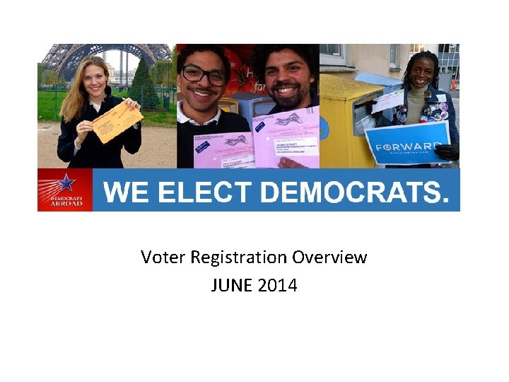 Voter Registration Overview JUNE 2014 